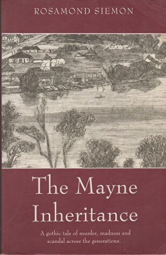 9780702230592: Mayne Inheritance: A Gothic Tale of Murder, Madness and Scandal Across the Generations
