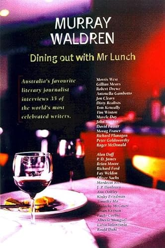 Dining Out With Mr Lunch Australia's Favourite Literary Journalist Savours a Smorgasbord of the W...