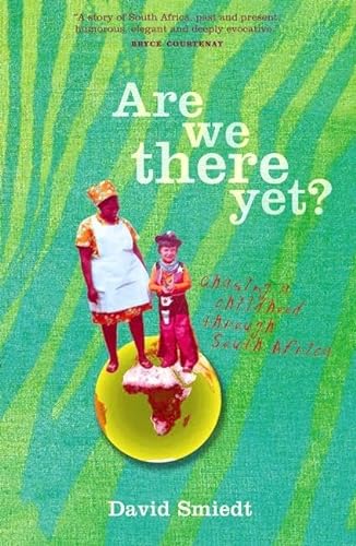 Stock image for Are We There Yet?: Chasing a Childhood Through South Africa for sale by Syber's Books