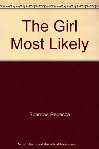 Girl Most Likely (9780702234972) by Sparrow, Rebecca