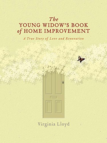 9780702236815: The Young Widow's Book of Home Improvement: a True Story of Love and Renovation