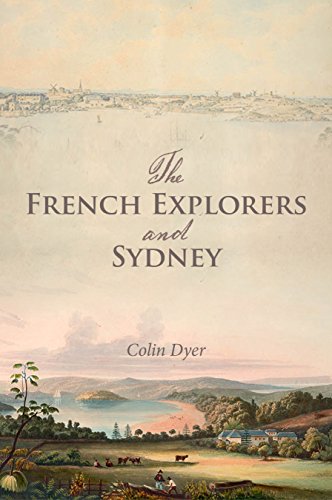 The French Explorers and Sydney 1788 - 1831.
