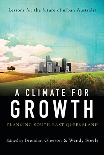 A Climate for Growth: Planning South-East Queensland - Gleeson, Brendan (Editor)