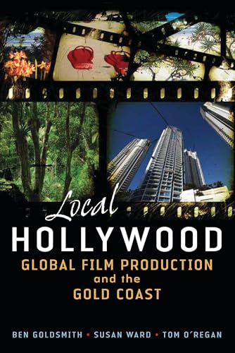 Stock image for Local Hollywood: Global Film Production and the Gold Coast for sale by HPB-Red