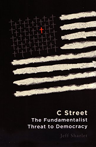 Stock image for C Street: The Fundamentalist Threat to Democracy for sale by Goulds Book Arcade, Sydney
