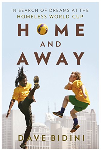 9780702238949: Home and Away: In Search of Dreams at the Homeless World Cup