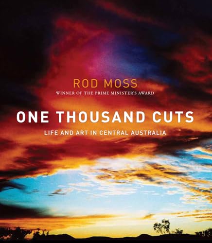 Imagen de archivo de One Thousand Cuts: Life and Art in Central Australia a la venta por Lily Books