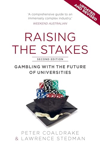 Imagen de archivo de Raising the Stakes : Gambling with the Future of Universities a la venta por Better World Books: West