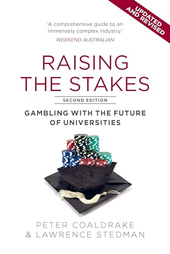 Stock image for Raising the Stakes: Gambling with the Future of Universities for sale by dsmbooks