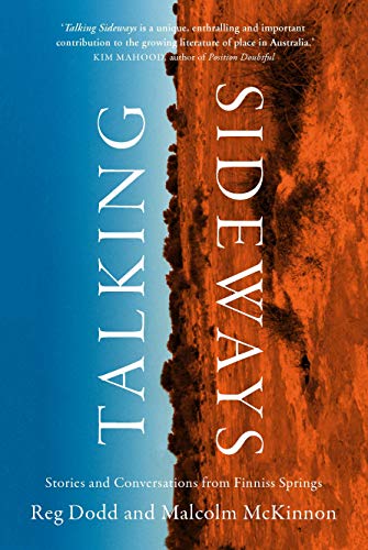 Beispielbild fr Talking Sideways : Stories and Conversations from Finniss Springs zum Verkauf von Better World Books