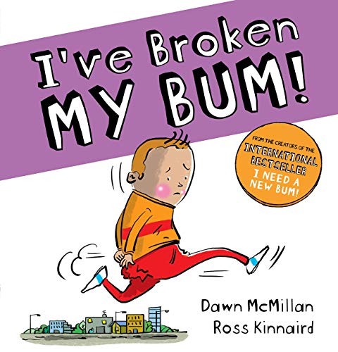 Imagen de archivo de I've Broken My Bum: the second book in the bestselling New Bum picture book series (The New Bum Series) a la venta por WorldofBooks