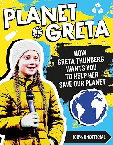 Stock image for Planet Greta: How Greta Thunberg Wants You to Help Her Save Our Planet: 1 for sale by WorldofBooks