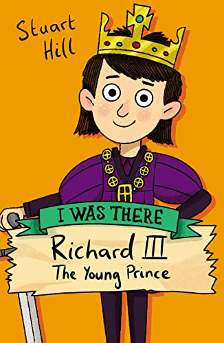 Beispielbild fr Richard III: The Young Prince: 1 (I Was There) zum Verkauf von WorldofBooks