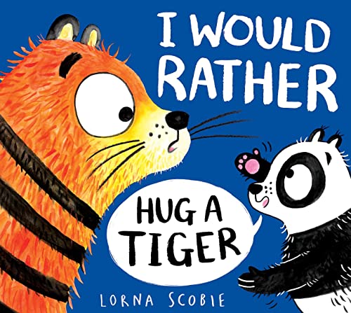 Stock image for I Would Rather Hug A Tiger (PB) for sale by WorldofBooks
