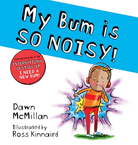 Stock image for My Bum is SO NOISY!: The laugh-out-loud picture book in the #1 bestselling series! (The New Bum Series) for sale by WorldofBooks