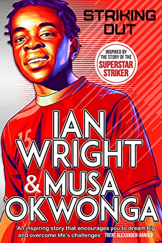 Imagen de archivo de Striking Out: The Debut Novel from Superstar Striker Ian Wright a la venta por AwesomeBooks