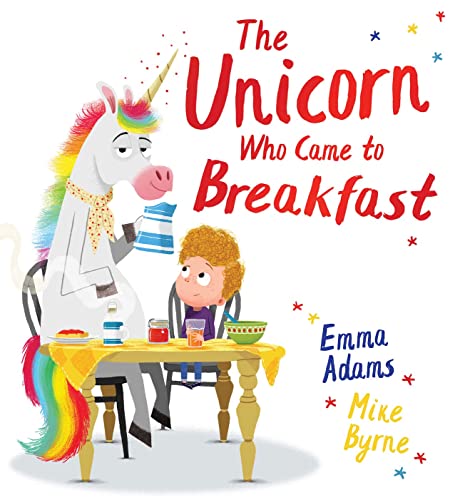 Stock image for The Unicorn Who Came to Breakfast: a brilliantly funny picture book about one family's surprise visit from a UNICORN! for sale by WorldofBooks