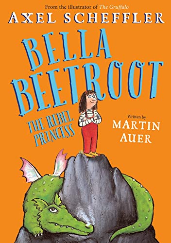 Beispielbild fr Bella Beetroot - The Rebel Princess. A princess tale with a twist! With gorgeous illustrations from the illustrator of THE GRUFFALO zum Verkauf von WorldofBooks