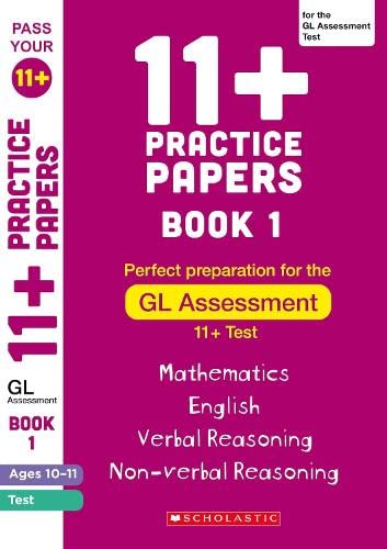 Imagen de archivo de 11+ Practice Papers for the GL Test: Book 1 Tests for English, Verbal Reasoning, Maths and Non-Verbal Reasoning (Ages 10-11). (Pass Your 11+) a la venta por WorldofBooks