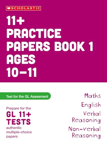 Stock image for 11+ Practice Papers for the GL Test: Book 1 Tests for English, Verbal Reasoning, Maths and Non-Verbal Reasoning (Ages 10-11). (Pass Your 11+) for sale by WorldofBooks