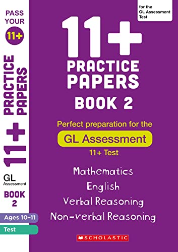 Imagen de archivo de 11+ Practice Papers for the GL Test: Book 2 Tests for English, Verbal Reasoning, Maths and Non-Verbal Reasoning (Ages 10-11). (Pass Your 11+) a la venta por WorldofBooks