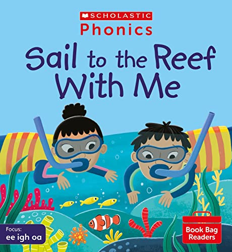 9780702308949: Phonics Readers: Sail to the Reef With Me Decodable phonic reader for Ages 4-6 exactly matches Little Wandle Letters and Sounds Revised - Phase 3 (Phonics Book Bag Readers)