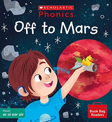 9780702309007: Scholastic Phonics for Little Wandle: Off to Mars (Set 6). Decodable phonic reader for Ages 4-6. Letters and Sounds Revised - Phase 3 (Phonics Book Bag Readers)