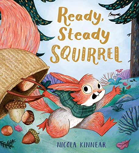 9780702310171: Ready, Steady Squirrel: a gorgeous, snuggle-up picture book from the creator of A Little Bit Brave.