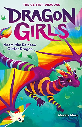 Imagen de archivo de Naomi the Rainbow Glitter Dragon: 3 (Dragon Girls) a la venta por GF Books, Inc.