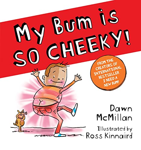 Stock image for My Bum is SO CHEEKY!: The next book in the laugh-out-loud series! (The New Bum Series) for sale by WorldofBooks
