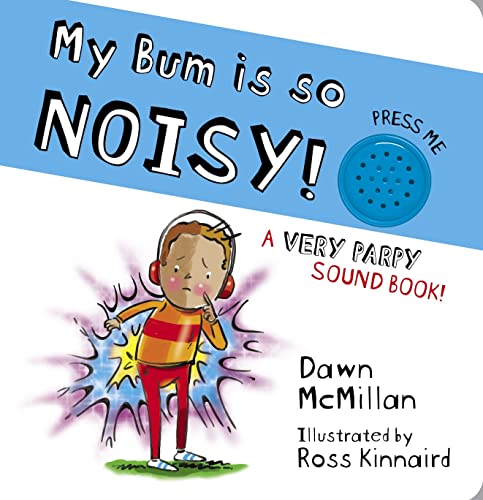 Stock image for My Bum is SO Noisy! Sound Book: The bestselling book is now a board book with a hilarious ?parp? sound effect that children will love! (The New Bum Series) for sale by WorldofBooks