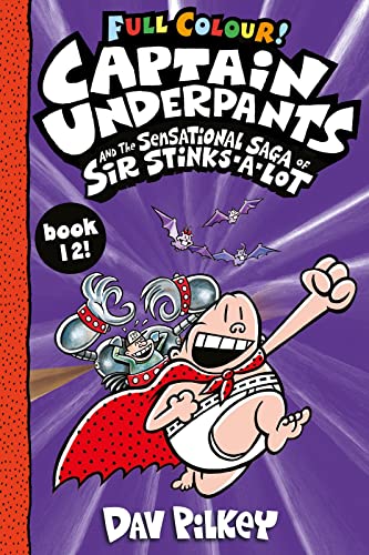 9780702313981: Captain Underpants and the Sensational Saga of Sir Stinks-a-Lot Colour: 12