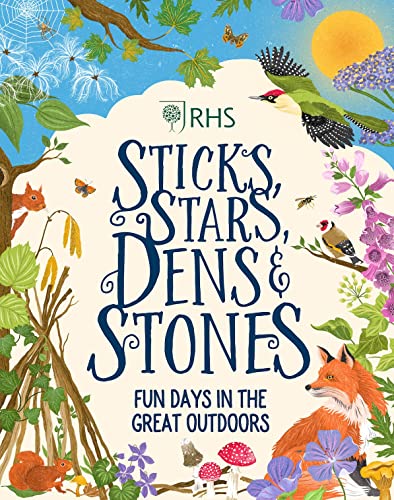 Stock image for Sticks, Stars, Dens and Stones: Fun Days in the Great Outdoors (RHS) for sale by AwesomeBooks