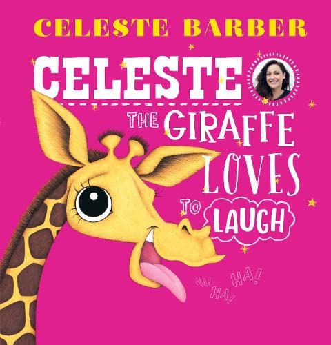 Beispielbild fr Celeste the Giraffe Loves to Laugh: from award-winning comedian, actress and writer Celeste Barber zum Verkauf von Half Price Books Inc.