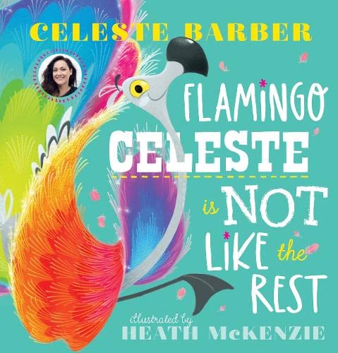 Beispielbild fr Flamingo Celeste is Not Like the Rest: from award-winning comedian, actress and writer Celeste Barber zum Verkauf von PlumCircle