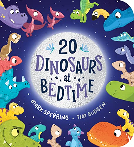 Beispielbild fr Twenty Dinosaurs at Bedtime: The super fun counting book with dinosaurs is now a board book for ages 0 and up! zum Verkauf von AwesomeBooks