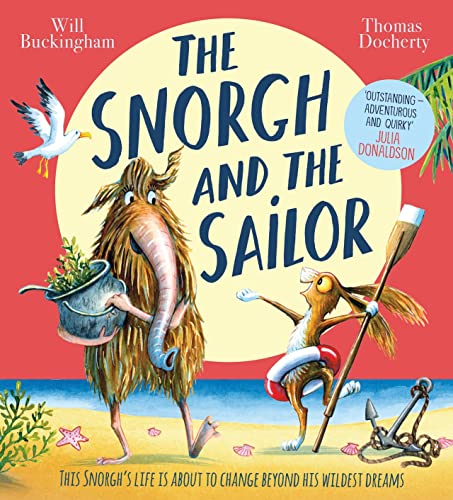 Beispielbild fr The Snorgh and the Sailor: A reassuring picture book about welcoming new experiences zum Verkauf von WorldofBooks