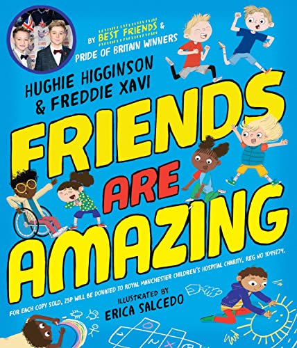 Beispielbild fr Friends Are Amazing  Be the Best Friend You Can Be - from Pride of Britain winners, Hughie and Freddie zum Verkauf von AwesomeBooks