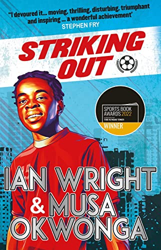 Beispielbild fr Striking Out: The Debut Novel from Superstar Striker Ian Wright: co-winner of the Sports Book Awards Children's Sports Book of the Year 2022 zum Verkauf von AwesomeBooks