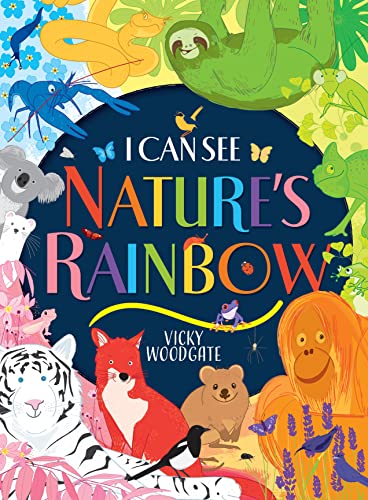 Stock image for I Can See Nature's Rainbow ? discover the secret colours of the world! for sale by WorldofBooks