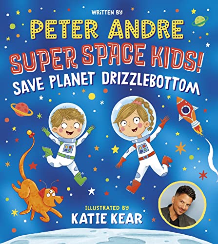 Stock image for Super Space Kids! Save Planet Drizzlebottom - the first intergalactic adventure from superstar Peter Andre for sale by AwesomeBooks