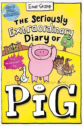 Imagen de archivo de The Seriously Extraordinary Diary Of Pig: Colour Edition a la venta por GreatBookPrices