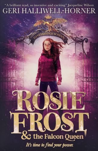 Stock image for Rosie Frost and the Falcon Queen: An exhilarating novel filled with mystery, history and girl power by music icon Geri Halliwell-Horner for sale by WorldofBooks