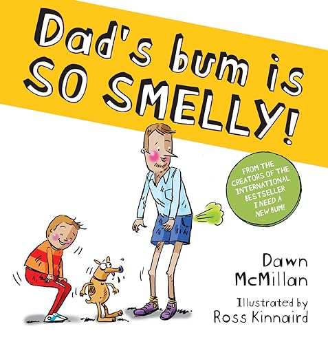 Beispielbild fr Dad's Bum is SO SMELLY!: a cheekily funny picture book by the creators of I Need a New Bum! zum Verkauf von WorldofBooks