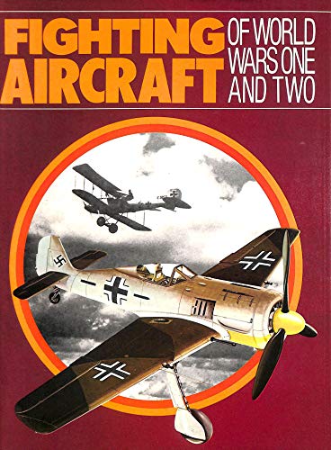 Stock image for Fighting aircraft of World Wars One and Two for sale by Housing Works Online Bookstore