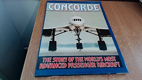 Beispielbild fr Concorde: Story of the World's Most Advanced Passenger Aircraft zum Verkauf von WorldofBooks