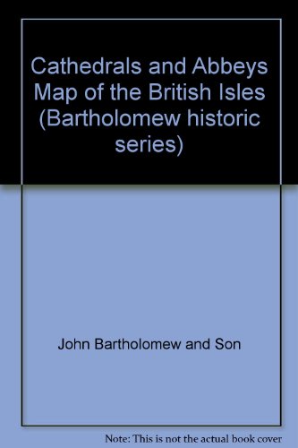 Cathedrals and abbeys map of the British Isles (Bartholomew historic series) (9780702806254) by John Bartholomew And Son