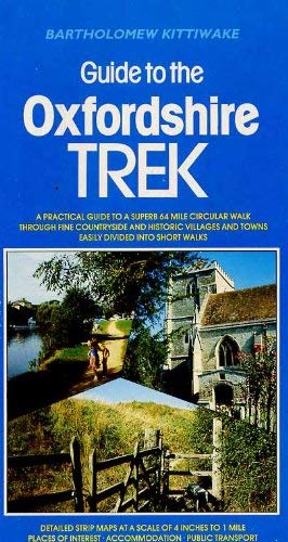 Guide to the Oxfordshire Trek A Practical Guide to a Superb 64 Mile Circular Walk Through Fine Co...