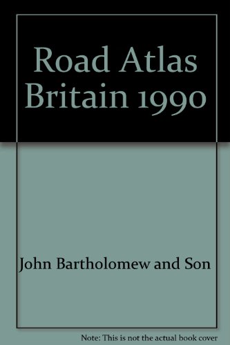 Bartholomew Road Atlas Britain, 1990: The Easy-To-Read Road Atlas/Scale 3 Miles to 1 Inch (9780702809392) by [???]