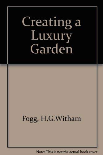 Beispielbild fr CREATING A LUXURY GARDEN. zum Verkauf von Cambridge Rare Books